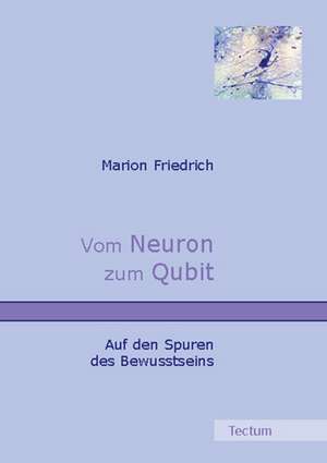 Vom Neuron zum Qubit de Marion Friedrich