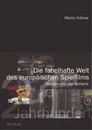 Die fabelhafte Welt des europäischen Spielfilms de Moritz Krämer