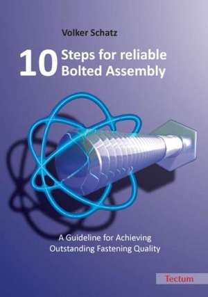 10 Steps for Reliable Bolted Assembly de Volker Schatz