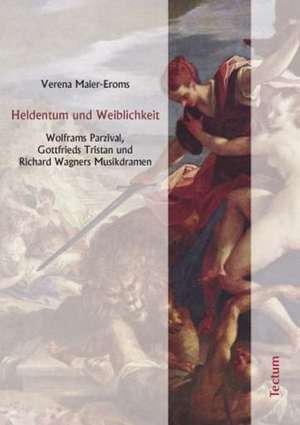 Heldentum und Weiblichkeit de Verena Maier-Eroms