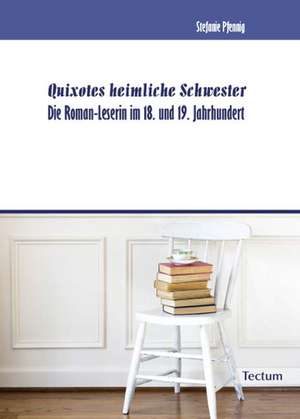 Quixotes heimliche Schwester de Stefanie Pfennig