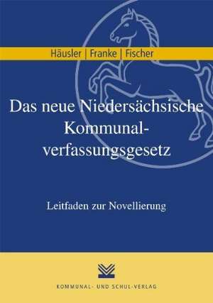 Das neue Niedersächsische Kommunalverfassungsgesetz (NKomVG) de Bernd Häusler