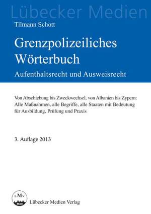 Grenzpolizeiliches Wörterbuch de Tilmann Schott