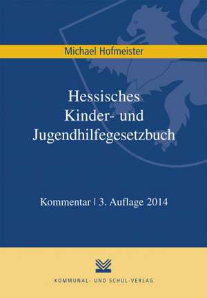 Hessisches Kinder- und Jugendhilfegesetzbuch de Michael Hofmeister