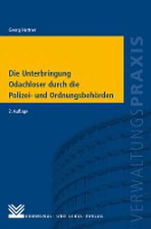 Die Unterbringung Obdachloser durch die Polizei-und Ordnungsbehörden de Georg Huttner