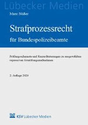 Strafprozessrecht für Bundespolizeibeamte de Marc Nüßer