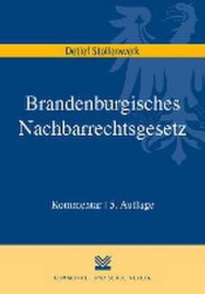 Brandenburgisches Nachbarrechtsgesetz de Detlef Stollenwerk