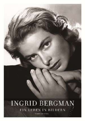 Ingrid Bergman - Ein Leben in Bildern de Isabella Rossellini