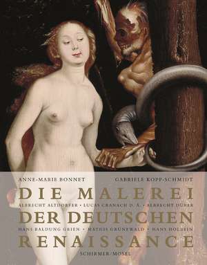 Die Malerei der deutschen Renaissance de Anne-Marie Bonnet