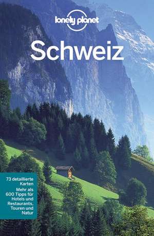 Lonely Planet Reiseführer Schweiz de Nicola Williams