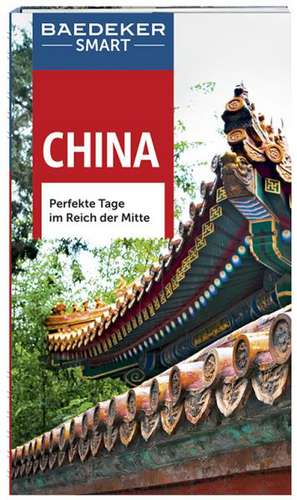 Baedeker SMART Reiseführer China de Hans-Wilm Schütte