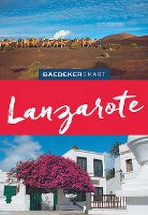 Baedeker SMART Reiseführer Lanzarote de Rolf Goetz