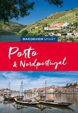 Baedeker SMART Reiseführer Porto & Nordportugal de Daniela Schetar