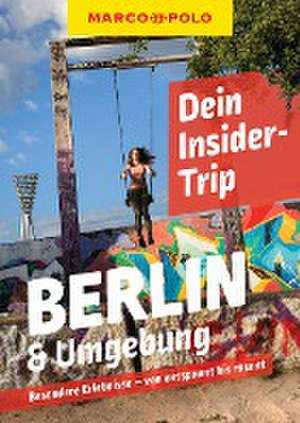 MARCO POLO Insider-Trips Berlin & Umgebung de Martina Miethig