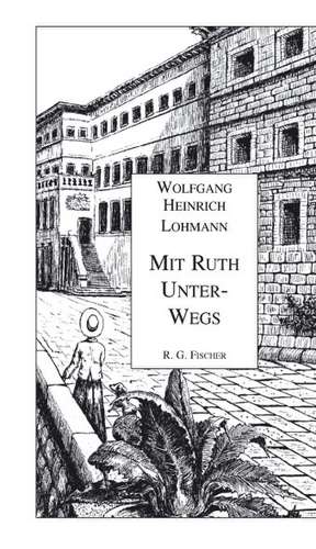 Mit Ruth unterwegs de Wolfgang H Lohmann