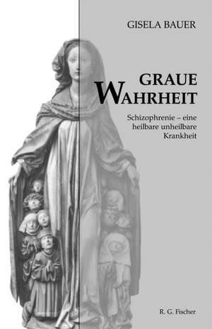 Graue Wahrheit de Gisela Bauer