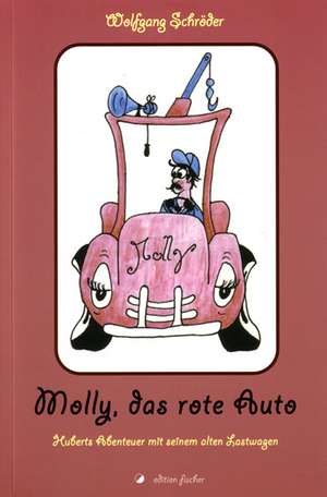 Molly, das rote Auto de Wolfgang Schröder