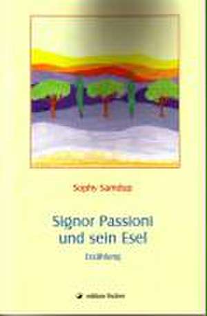 Signor Passioni und sein Esel de Sophy Samdup