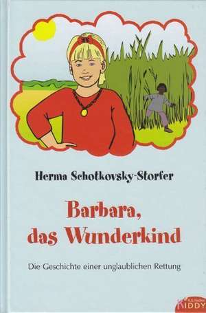 Barbara, das Wunderkind de Herma Schotkovsky-Storfer