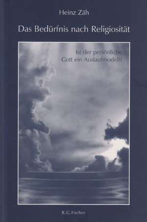 Das Bedürfnis nach Religiösität de Heinz Zäh