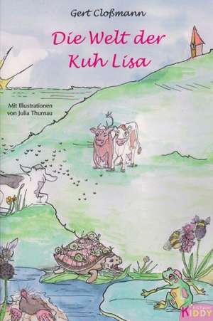 Die Welt der Kuh Lisa de Gerd Cloßmann