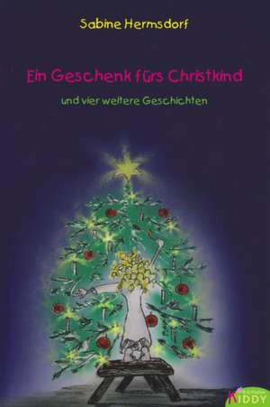 Ein Geschenk fürs Christkind de Sabine Hermsdorf