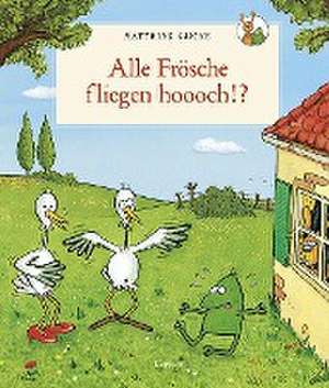 Alle Frösche fliegen hoooch!? de Matthias Sodtke