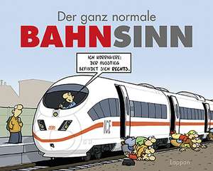 Der ganz normale Bahnsinn de Miguel Fernandez