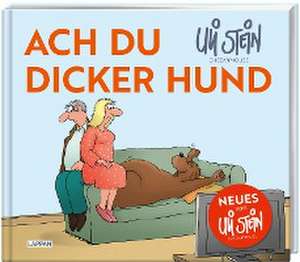 Uli Stein für Tierfreunde: Ach du dicker Hund de Uli Stein