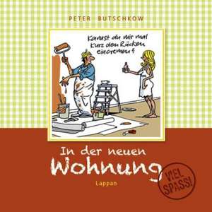 In der neuen Wohnung - Viel Spaß! de Peter Butschkow