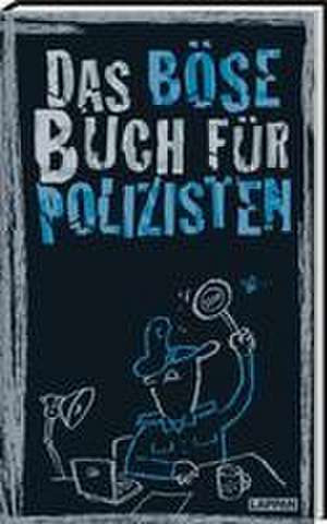 Das böse Buch für Polizisten de Linus Höke