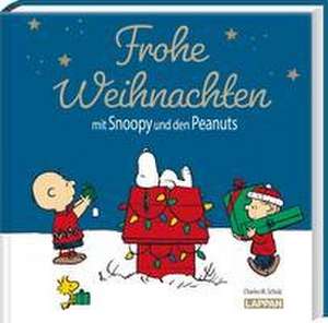 Peanuts Geschenkbuch: Frohe Weihnachten mit Snoopy und den Peanuts de Charles M. Schulz