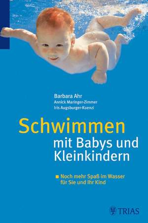 Schwimmen mit Babys und Kleinkindern de Barbara Ahr