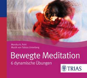 Bewegte Meditation de Monika Pohl