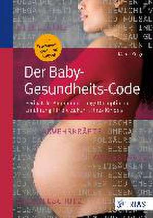 Der Baby-Gesundheits-Code de Maren Krüger