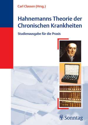 Hahnemanns Theorie der Chronischen Krankheiten. Studienausgabe de Carl Classen