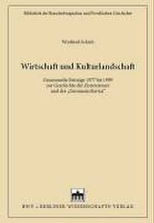 Wirtschaft und Kulturlandschaft de Winfried Schich