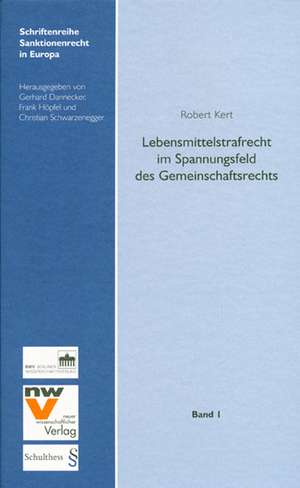 Lebensmittelstrafrecht im Spannungsfeld des Gemeinschaftsrechts de Robert Kert