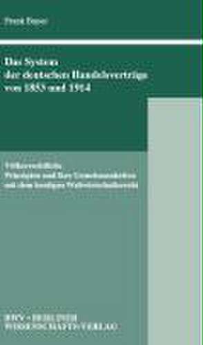 Das System der deutschen Handelsverträge von 1853 und 1914 de Frank Bayer