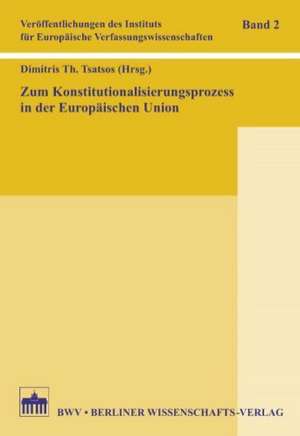 Zum Konstitutionalisierungsprozess in der Europäischen Union de Dimitris Th. Tsatsos