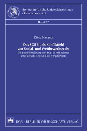 Das SGB III als Konfliktfeld von Sozial- und Wettbewerbsrecht de Dörte Nielandt