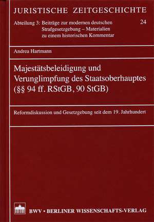 Majestätsbeleidigung und Verunglimpfung des Staatsoberhauptes (§§ 94 ff. RStGB, 90 StGB) de Andrea Hartmann