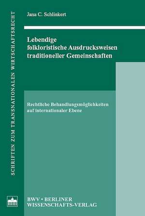 Lebendige folkloristische Ausdrucksweisen traditioneller Gemeinschaften de Jana C. Schlinkert