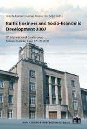 Baltic Business and Socio-Economic Development 2007 de Jost W. Kramer