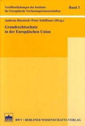 Grundrechtsschutz in der Europäischen Union de Andreas Haratsch