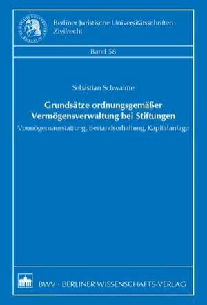 Grundsätze ordnungsgemäßer Vermögensverwaltung bei Stiftungen de Sebastian Schwalme