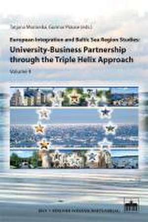 European Integration and Baltic Sea Region Studies: University-Business Partnership through the Triple Helix Approach de Tatjana Muravska