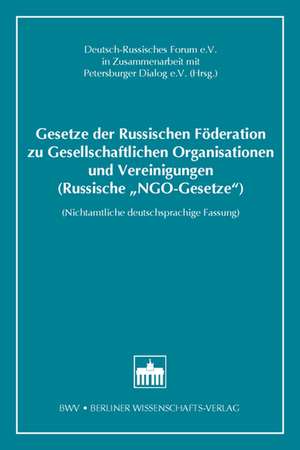 Gesetze der Russischen Föderation zu Gesellschaftlichen Organisationen und Vereinigungen (Russische "NGO-Gesetze")