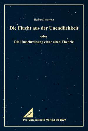 Die Flucht aus der Unendlichkeit de Herbert Krawietz