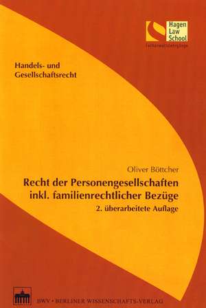 Recht der Personengesellschaften inkl. familienrechtlicher Bezüge de Oliver Böttcher